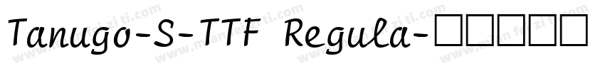 Tanugo-S-TTF Regula字体转换